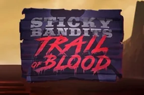 Sticky Bandits Trail of Blood
